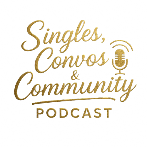 Singles, Convos & Community Podcast